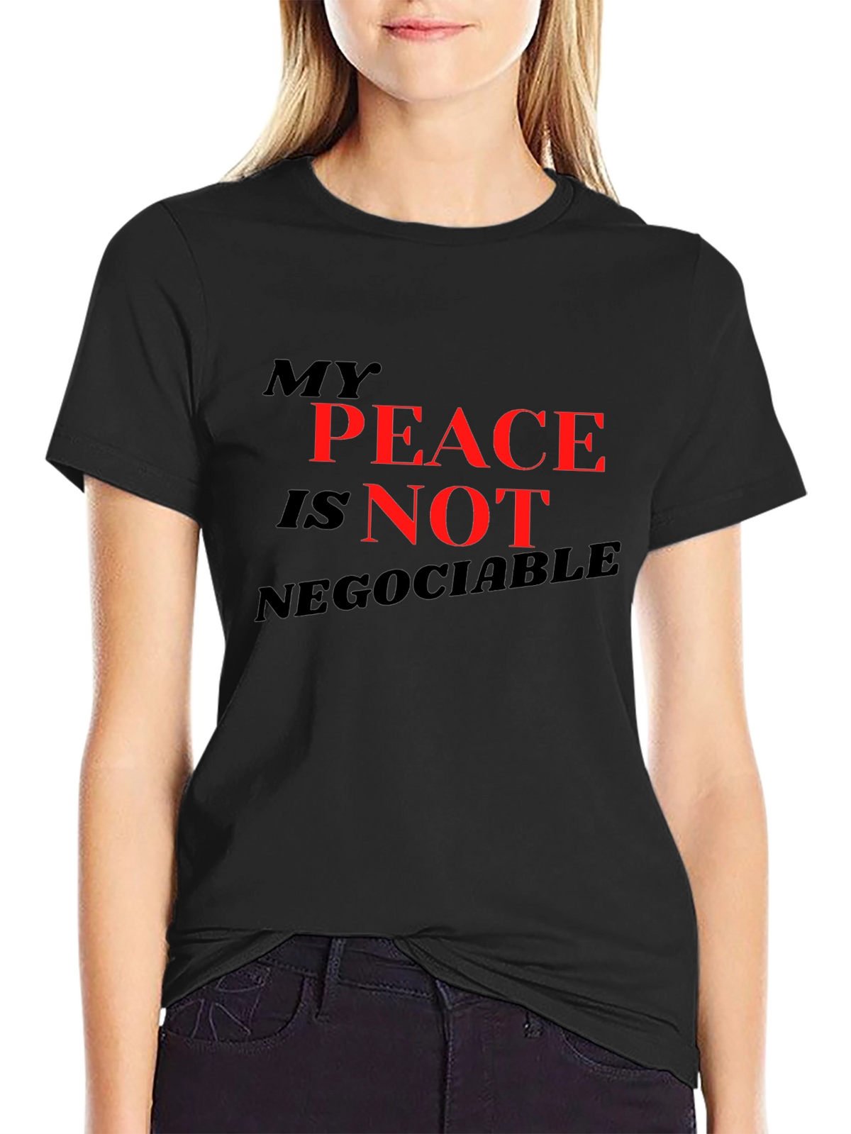 My Peace Is Not Negotiable Black T-Shirt