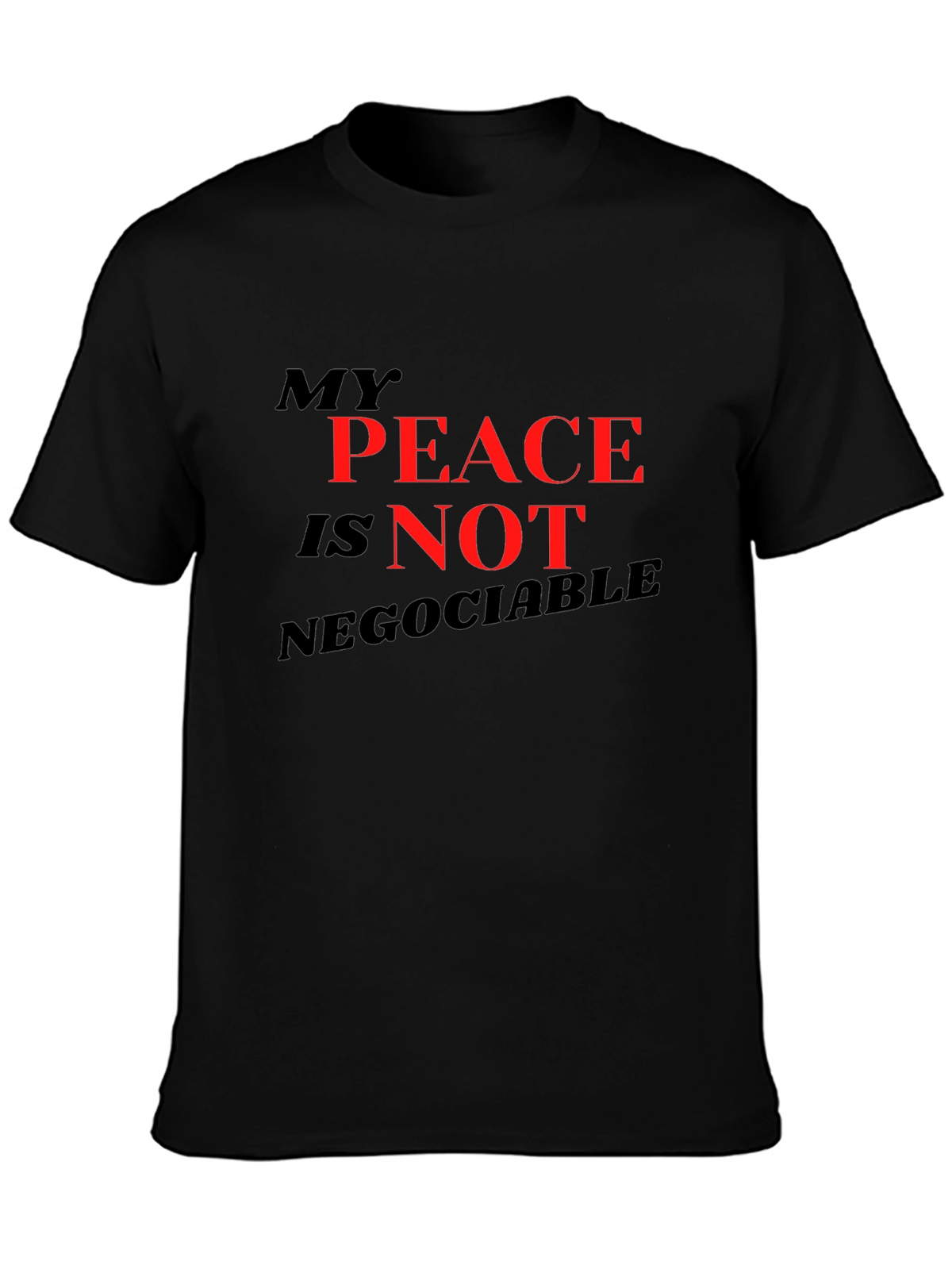 My Peace Is Not Negotiable Black T-Shirt