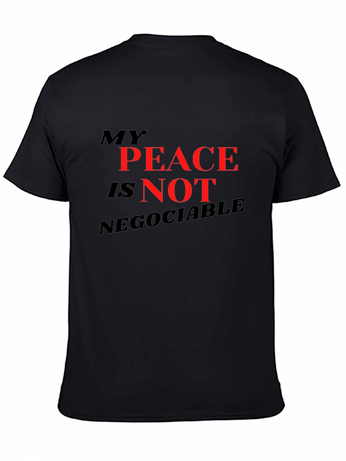 My Peace Is Not Negotiable Black T-Shirt