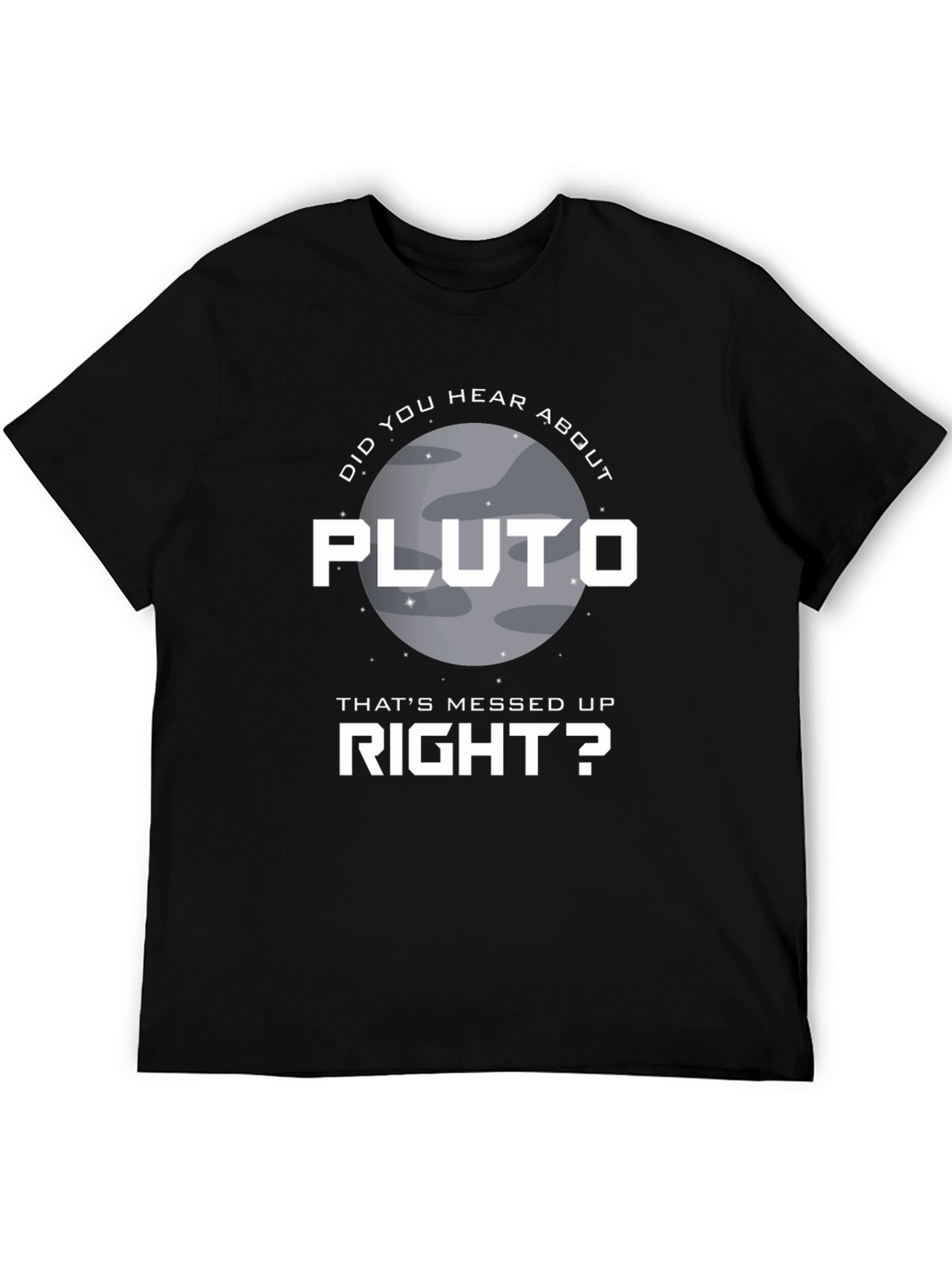 Pluto Thats Messed Up T-Shirt