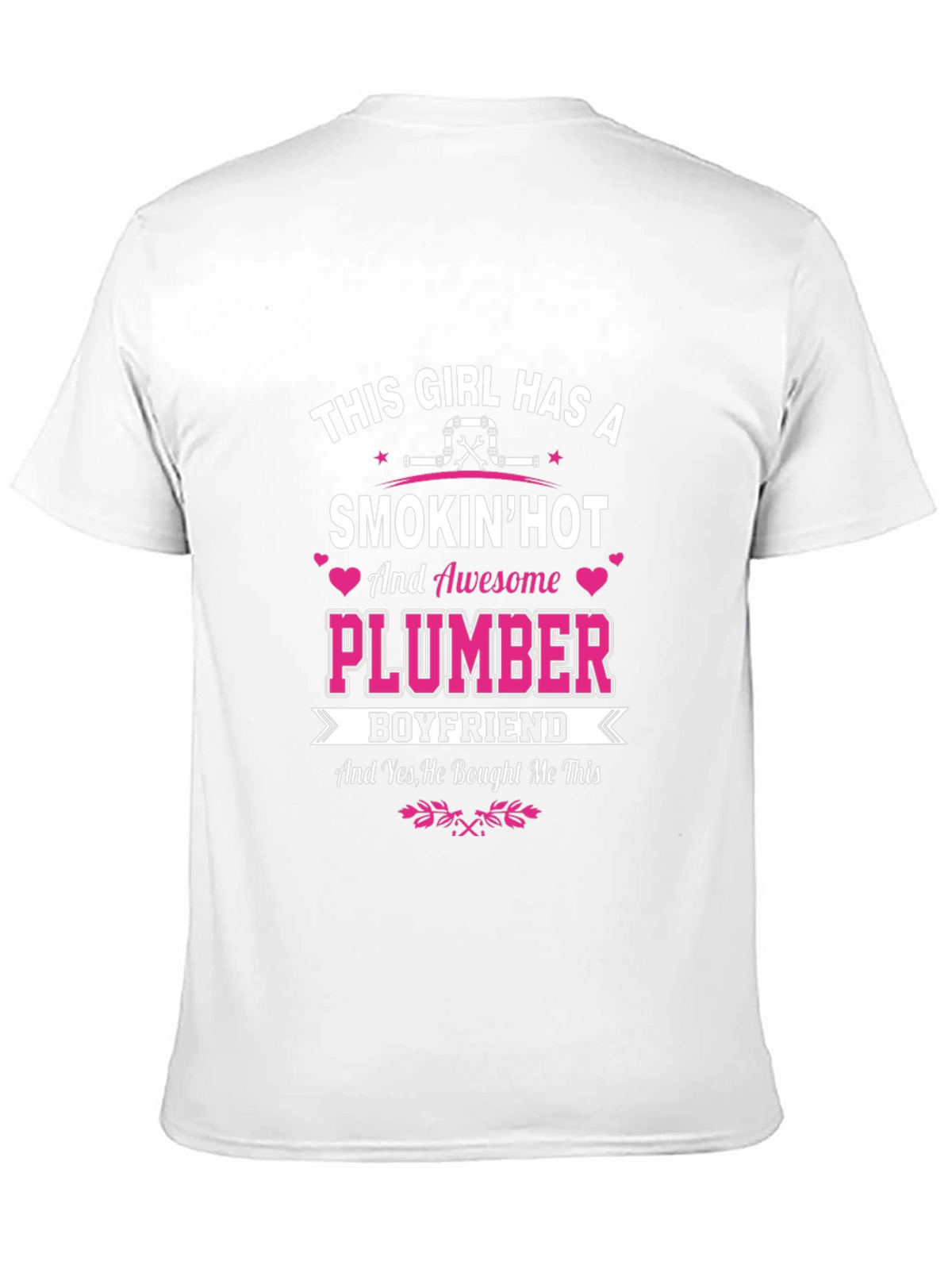 Smokin Hot Plumber Boyfriend T-Shirt