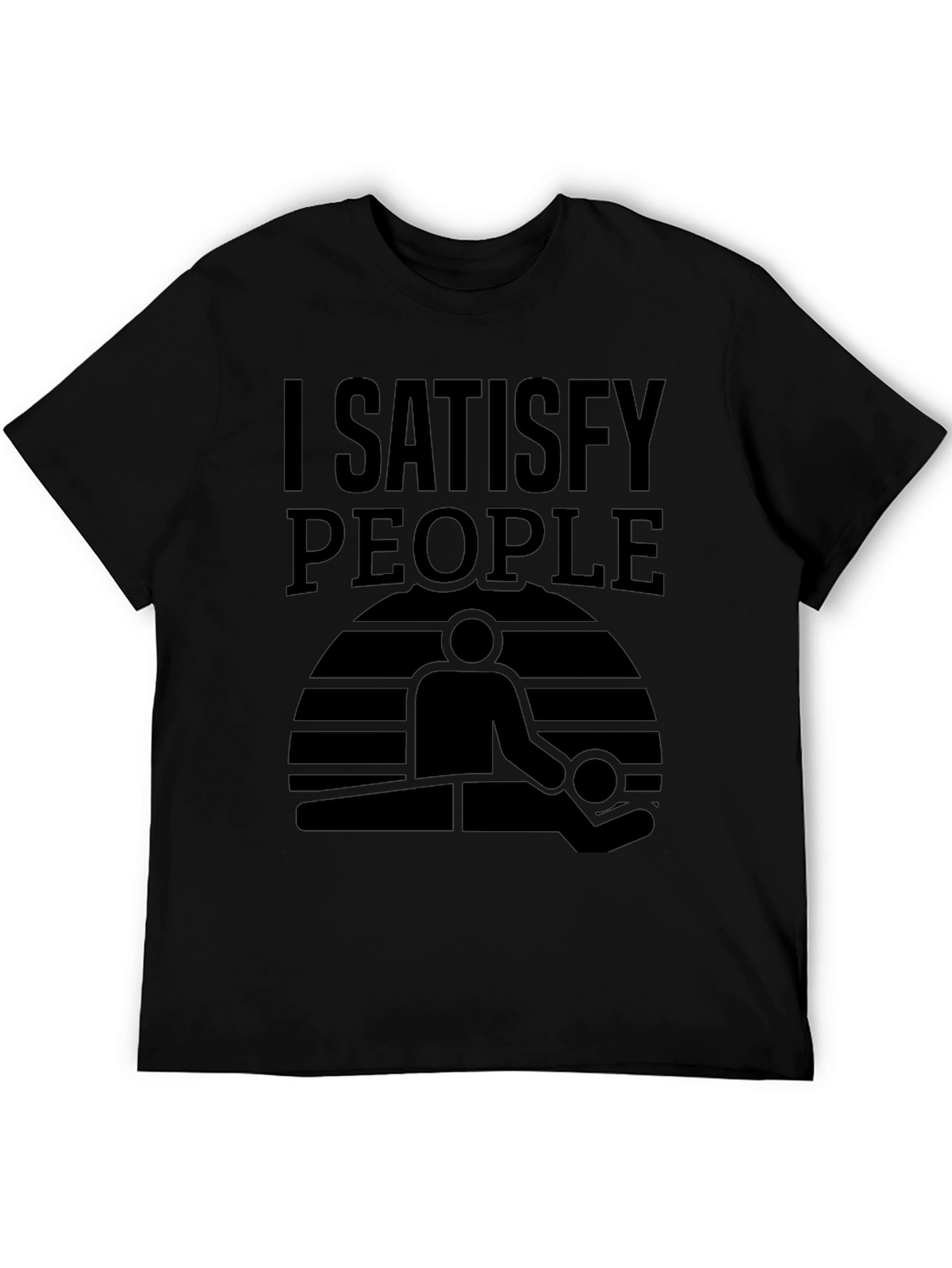 I Satisfy People Massage T-Shirt - Black Graphic Tee