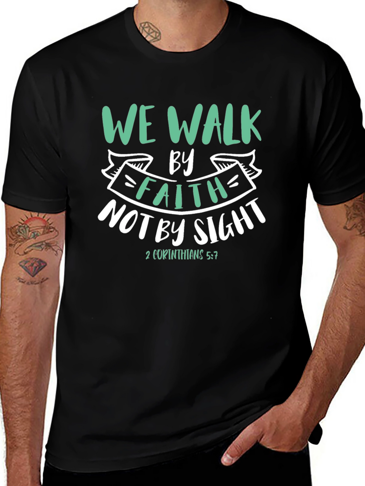 Faith T-Shirt: We Walk By Faith Not By Sight