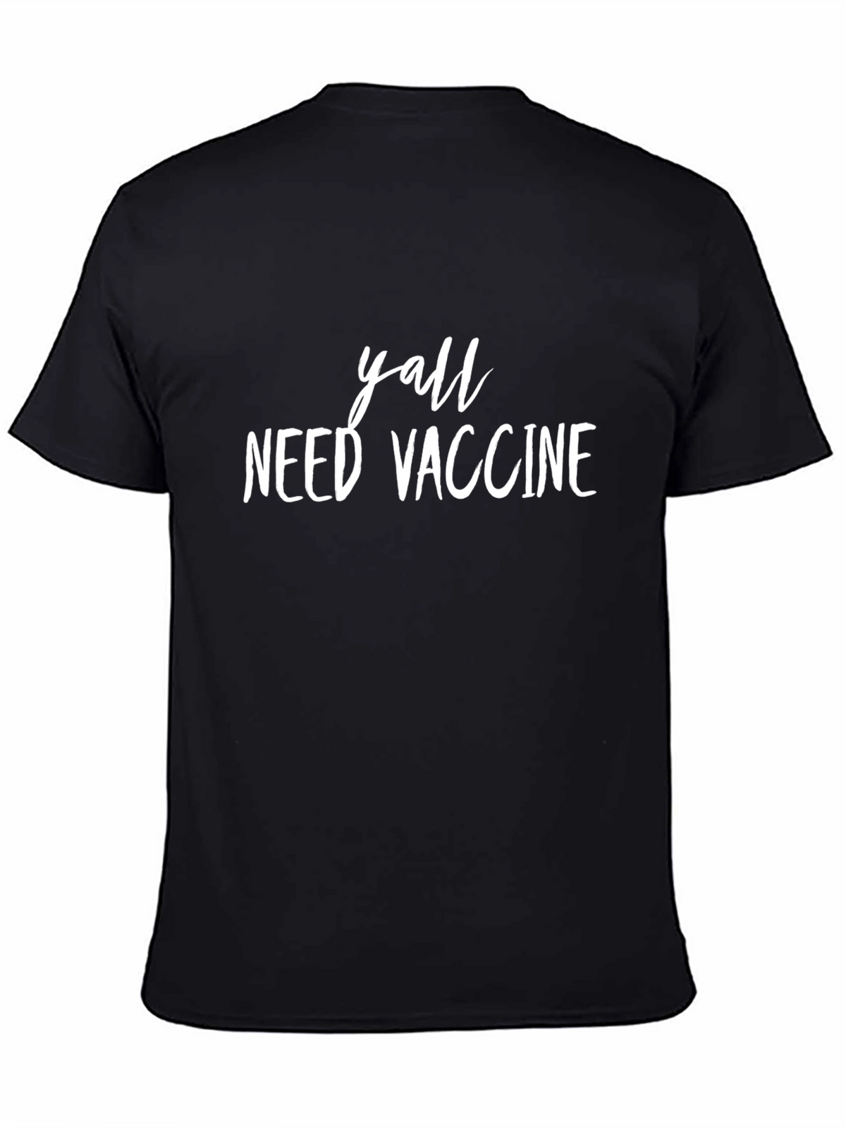 Yall Need Vaccine T-Shirt - Black Unisex