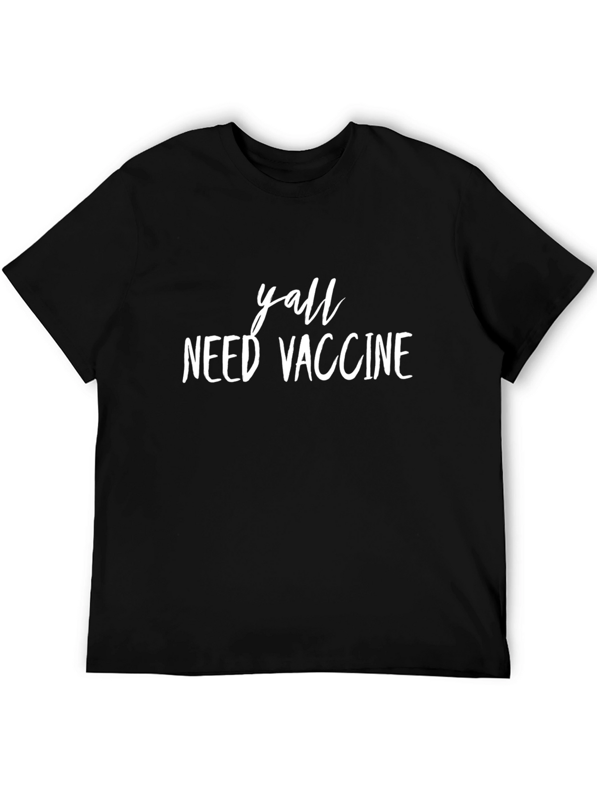 Yall Need Vaccine T-Shirt - Black Unisex