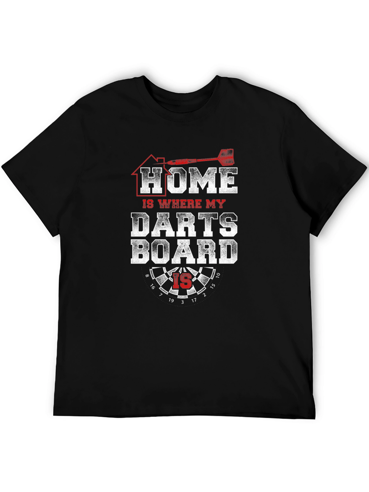 Home is Where My Dartboard Is - Novelty T-Shirt