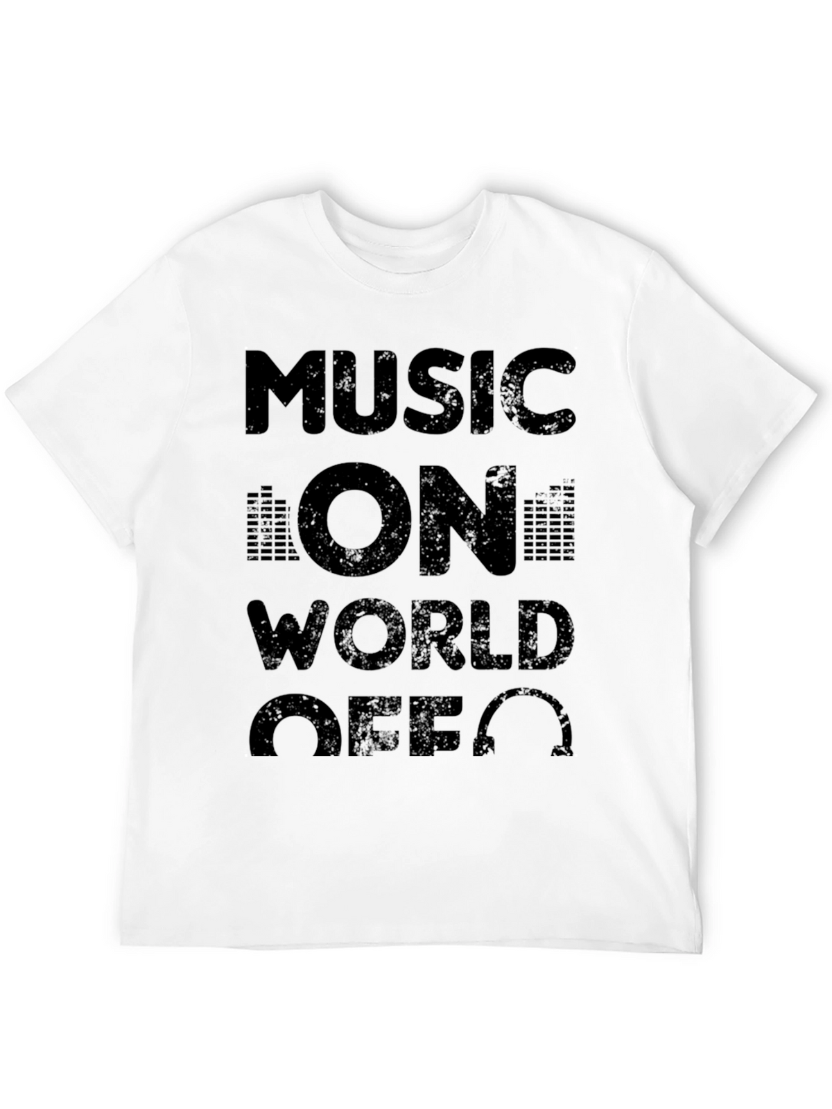 Music On World Off T-Shirt