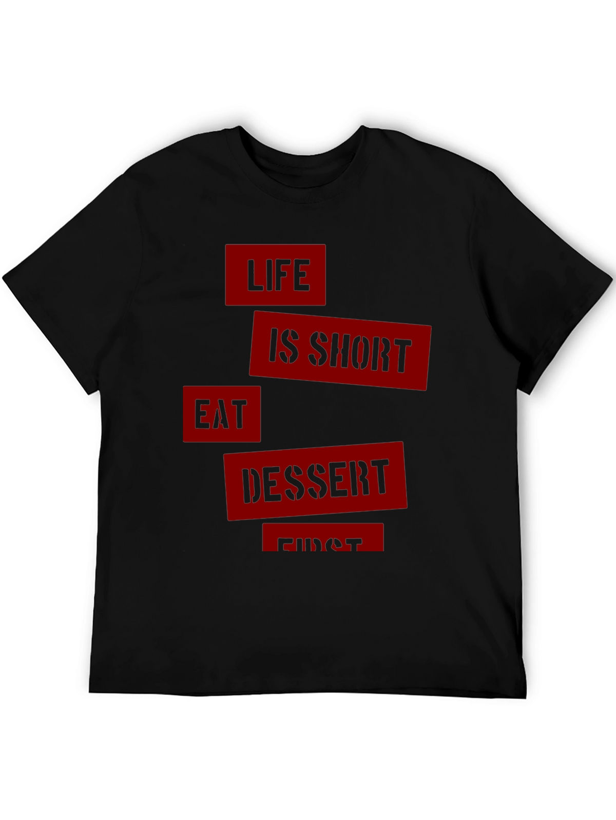 Life is Short Eat Dessert First Graphic Tee