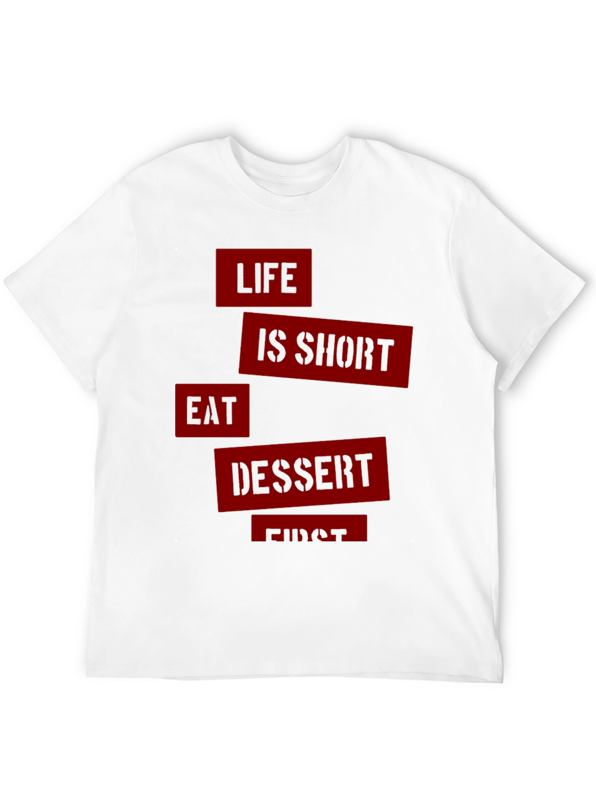Life is Short Eat Dessert First Graphic Tee