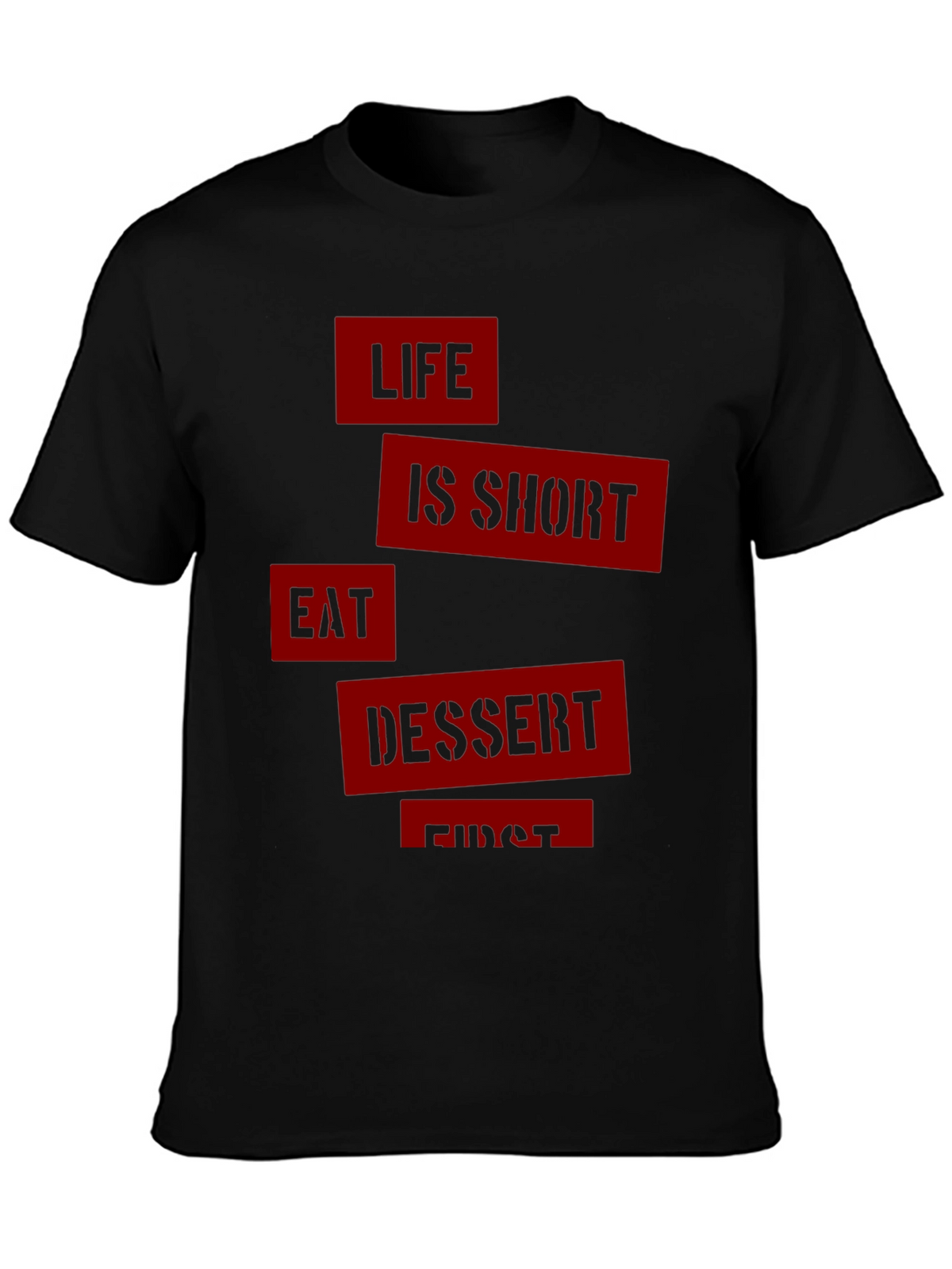 Life is Short Eat Dessert First Graphic Tee