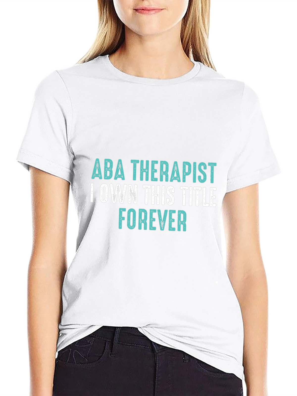 ABA Therapist Forever T-Shirt - Own the Title!