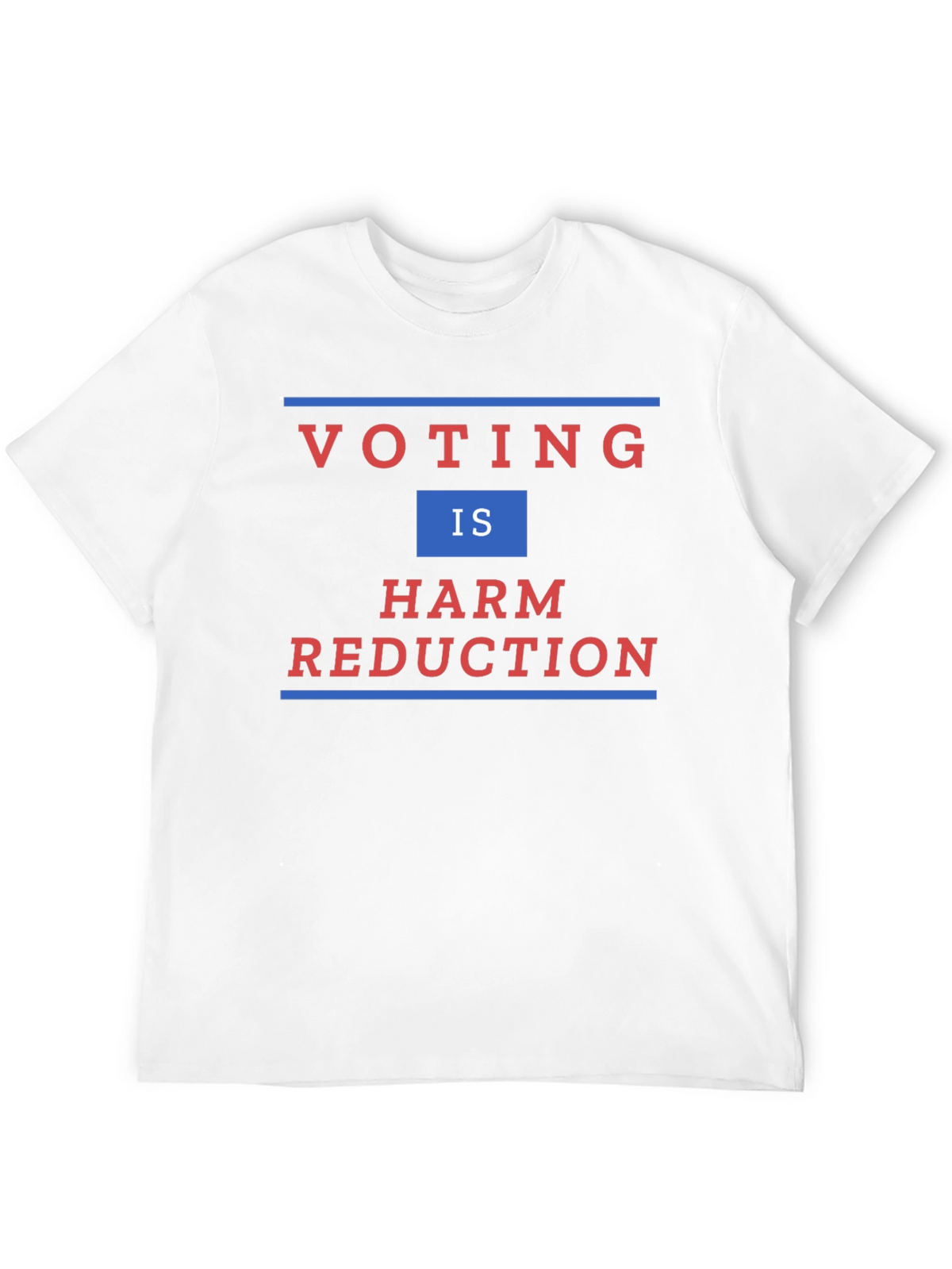 Voting is Harm Reduction T-Shirt