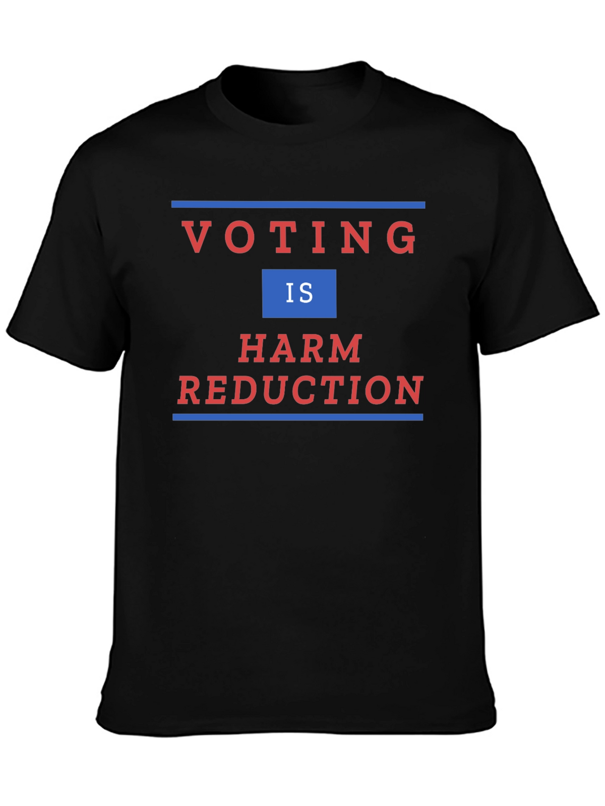 Voting is Harm Reduction T-Shirt