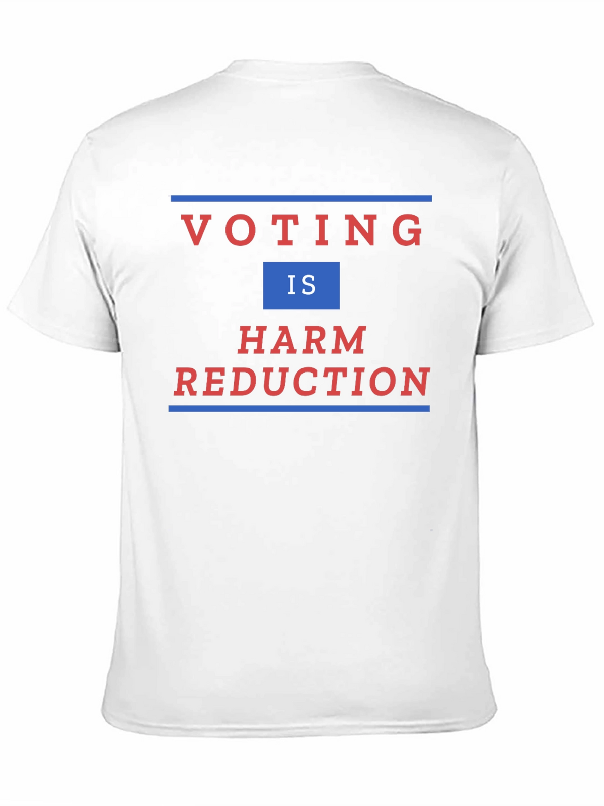 Voting is Harm Reduction T-Shirt