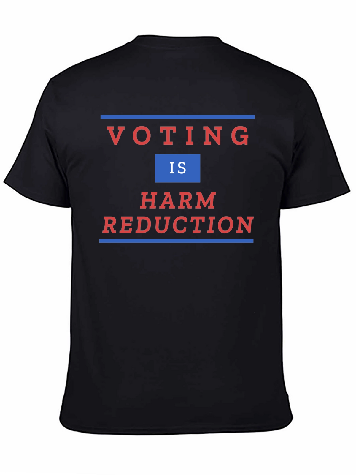 Voting is Harm Reduction T-Shirt