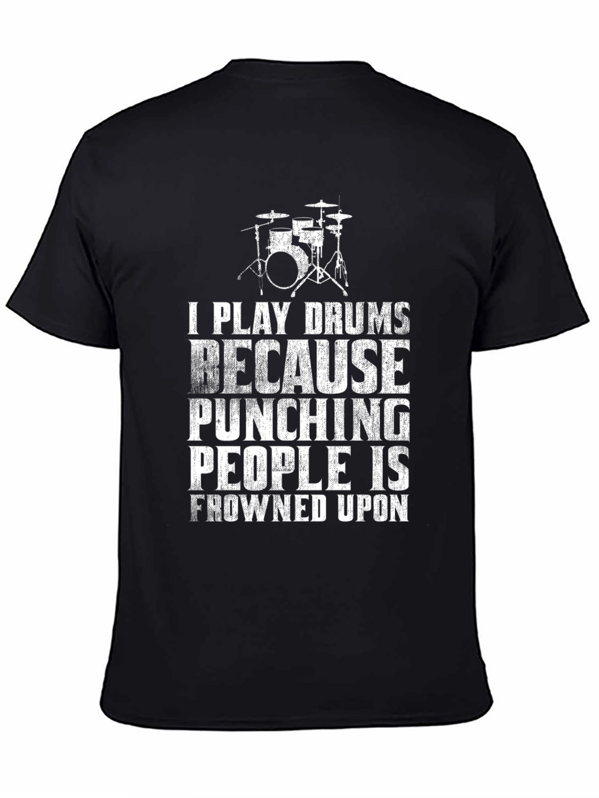 Drummer T-Shirt: Play Drums Not People!