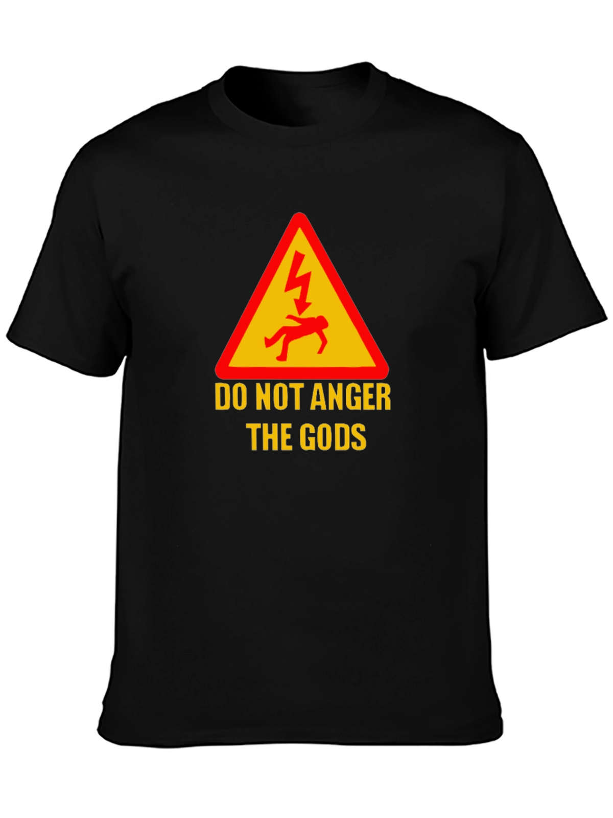 Do Not Anger The Gods Graphic Tee