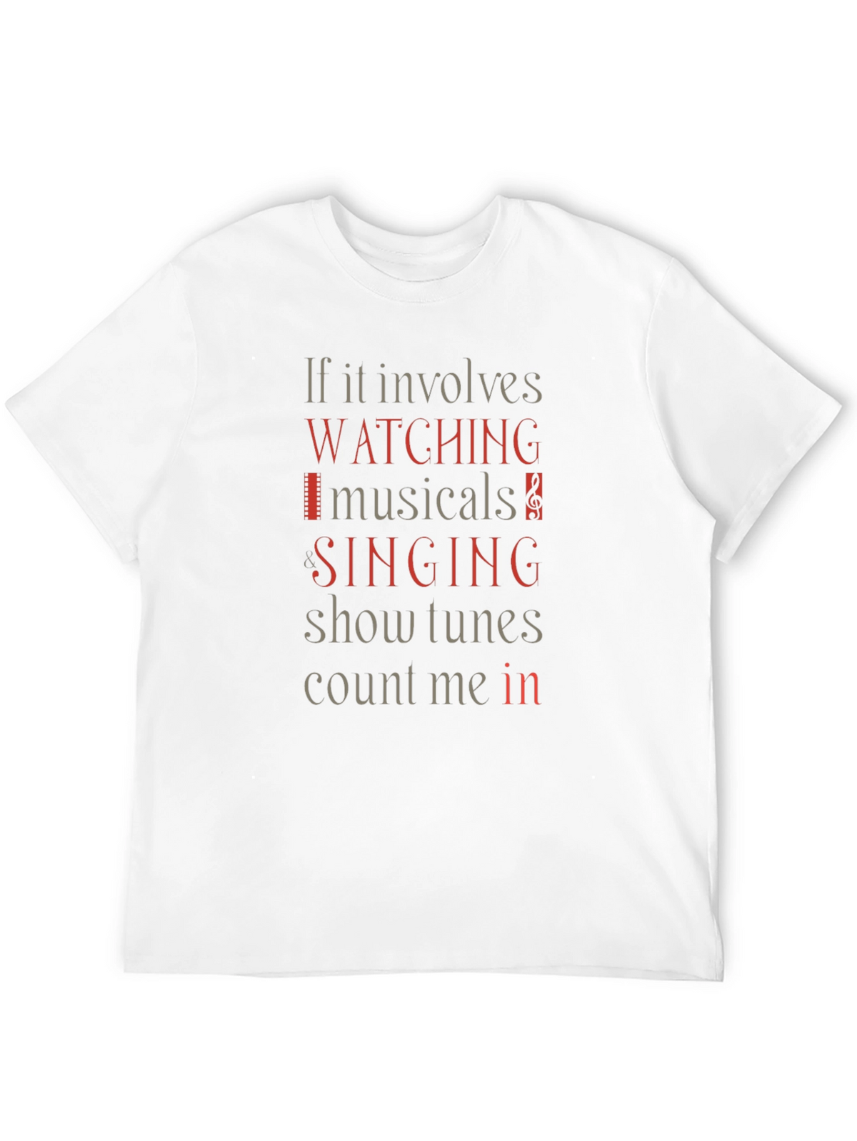 Musical Lovers T-Shirt: Watching Singing Count Me In!