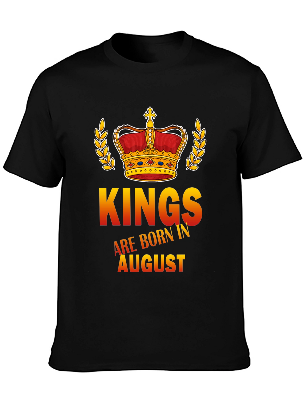 Kings Are Born in August Graphic T-Shirt