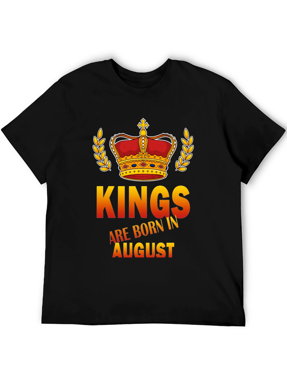 Kings Are Born in August Graphic T-Shirt