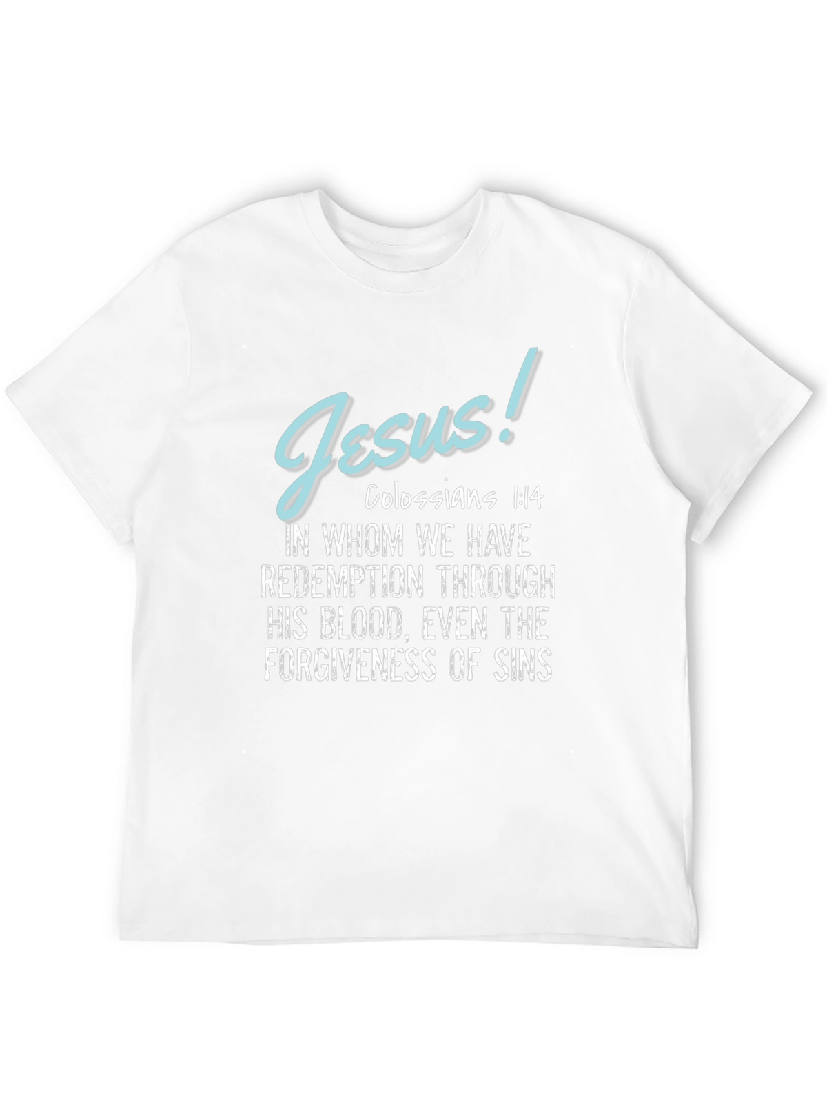 Jesus Colossians 1:14 T-Shirt Christian Apparel
