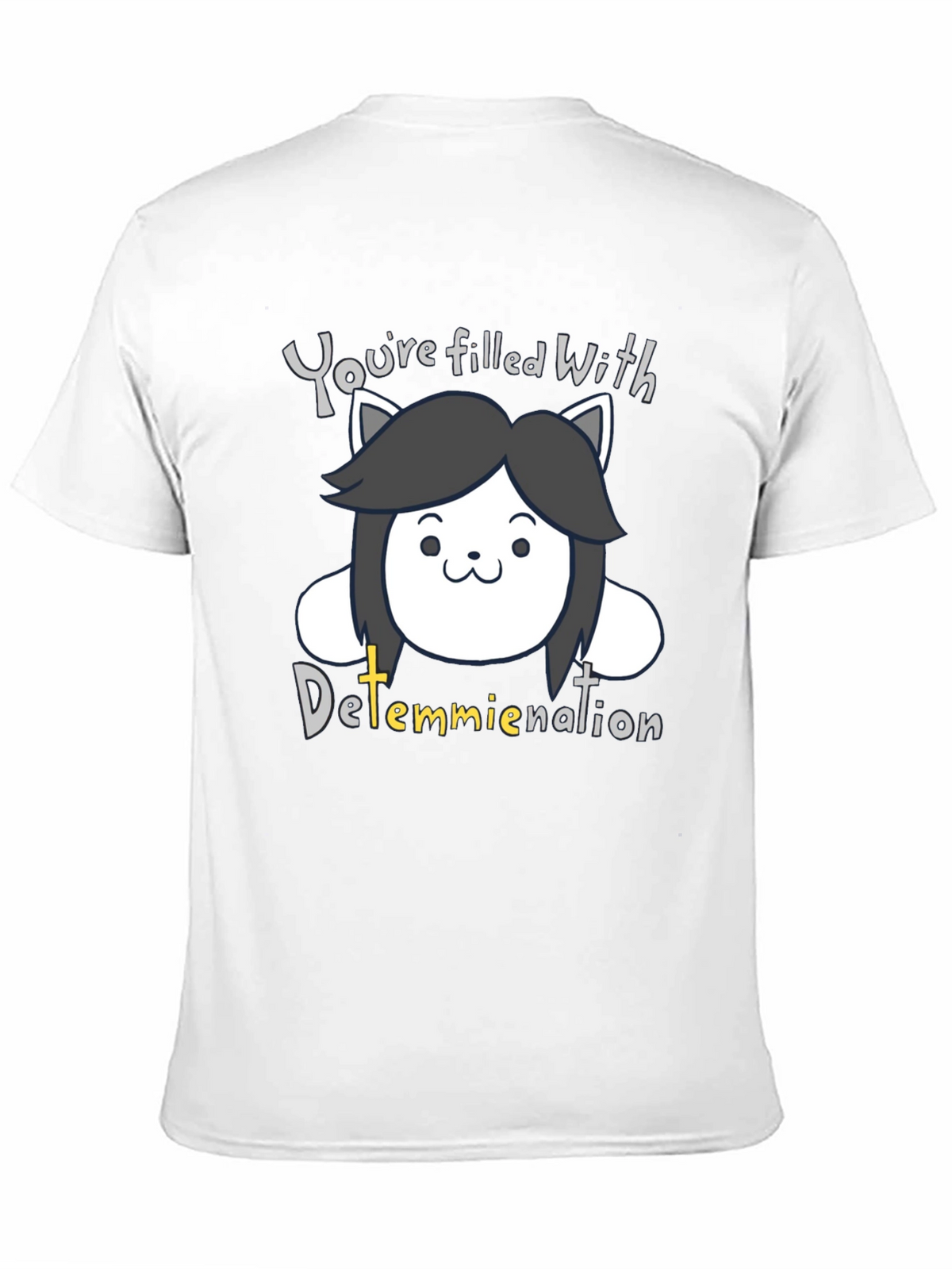 Temmie Determination T-Shirt - Undertale Inspired Fan Tee