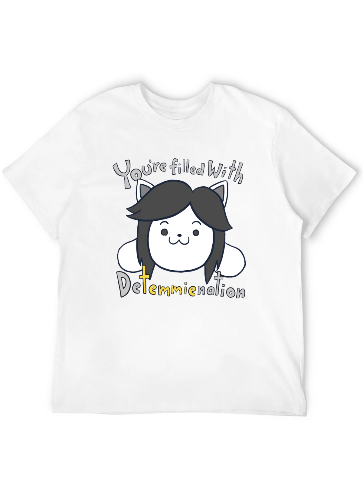 Temmie Determination T-Shirt - Undertale Inspired Fan Tee