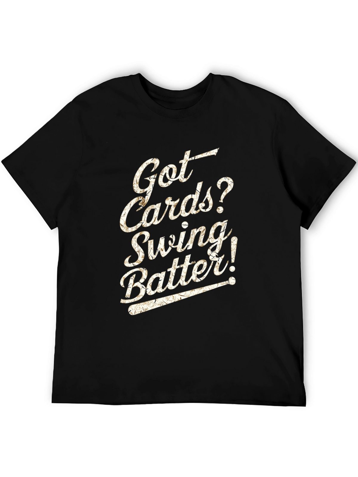 Got Cards? Baseball T-Shirt