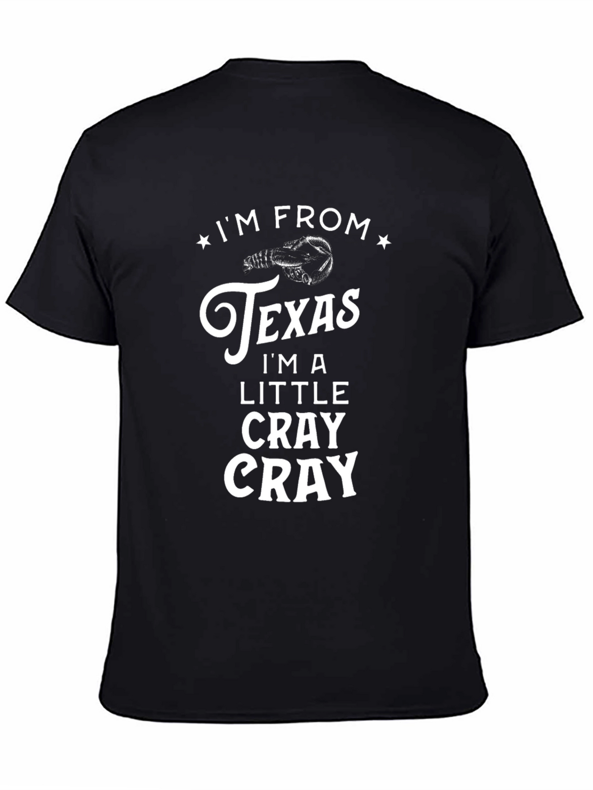 Im From Texas Cray Cray Black Graphic Tee