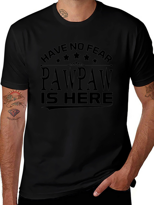 Have No Fear Pawpaw Is Here T-Shirt